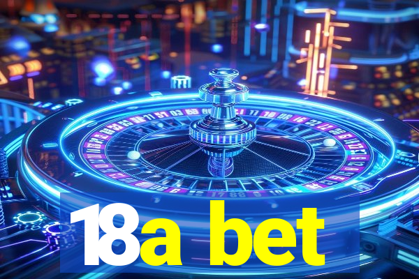 18a bet